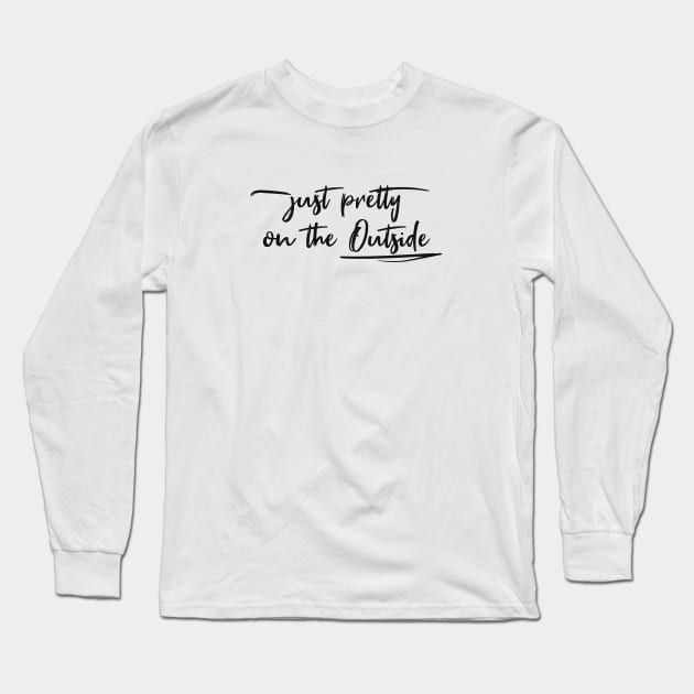 Just pretty on the outside Long Sleeve T-Shirt by psychoshadow